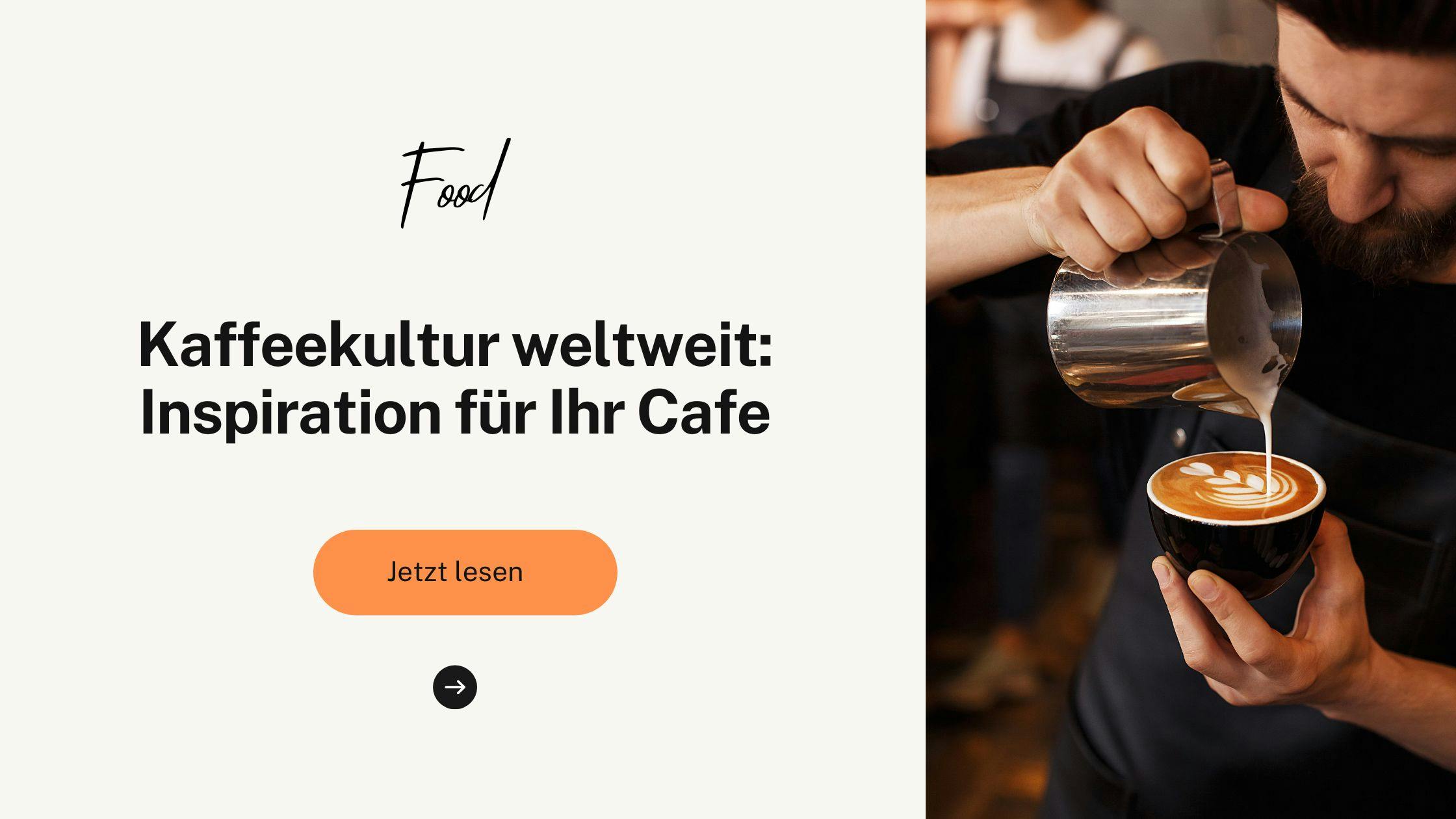 Kaffeekultur weltweit: Inspiration für Ihr Cafe